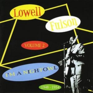 Fulson Lowell - I'm A Night Owl Vol 2 i gruppen CD hos Bengans Skivbutik AB (1266753)