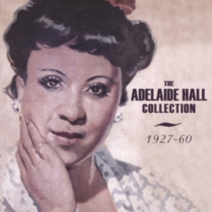 Hall Adelaide - Adelaide Hall Collection 1927-60 i gruppen CD hos Bengans Skivbutik AB (1266820)