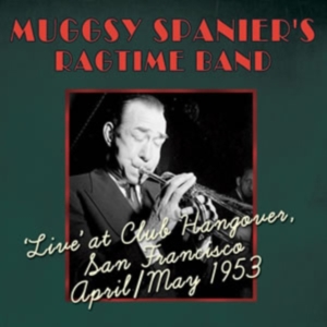 Spanier's Muggsy Ragtime Band - Live At Club Hangover, San Francisc i gruppen CD hos Bengans Skivbutik AB (1266827)