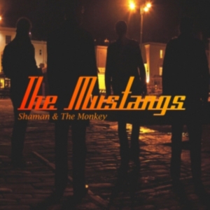Mustangs - Shaman And The Monkey i gruppen CD hos Bengans Skivbutik AB (1266882)