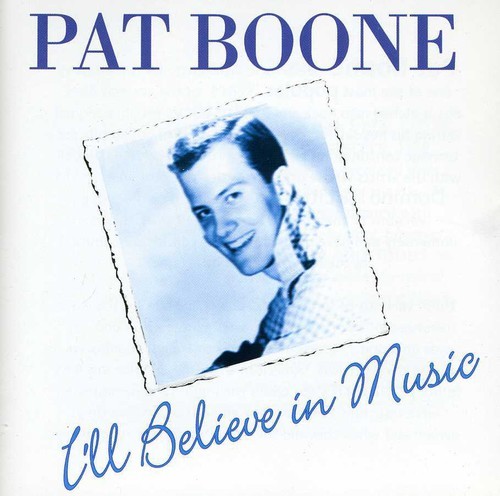 Boone Pat - I'll Believe In Music i gruppen CD / Pop hos Bengans Skivbutik AB (1266954)