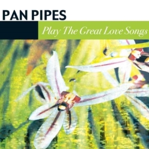 Panpipes - Play The Great Love Songs i gruppen CD hos Bengans Skivbutik AB (1266988)