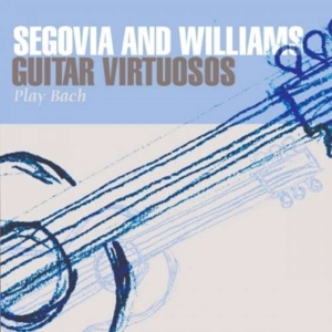 Segovia And Williams - Guitar Virtuosos Play Bach i gruppen CD hos Bengans Skivbutik AB (1266996)