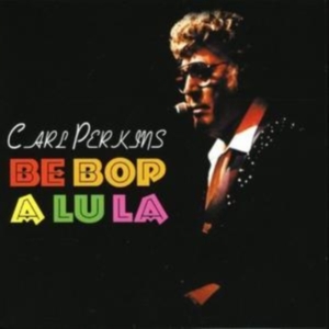 Perkins Carl - Be Bop A Lu La i gruppen CD hos Bengans Skivbutik AB (1267005)