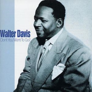 Davis Walter - Don't You Want To Go i gruppen CD hos Bengans Skivbutik AB (1267007)