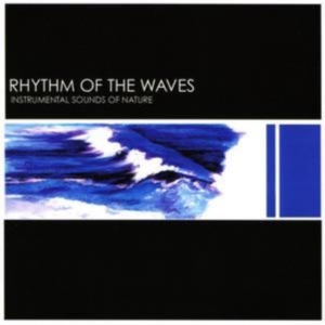 Instrumental Sounds Of Nature - Rhythm Of The Waves i gruppen CD hos Bengans Skivbutik AB (1267030)