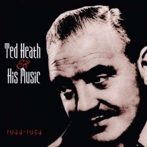 Heath Ted And His Music - 1944-1954 i gruppen CD hos Bengans Skivbutik AB (1267060)