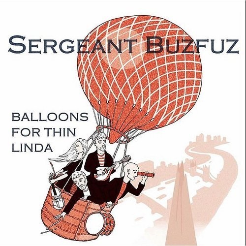 Sergeant Buzfuz - Balloons For Thin Linda i gruppen CD / Toppselgere hos Bengans Skivbutik AB (1270724)