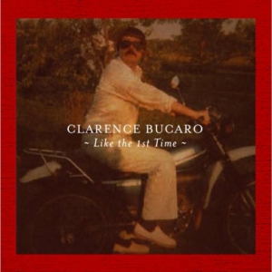 Bucaro Clarence - Like The 1St Time i gruppen CD hos Bengans Skivbutik AB (1271840)