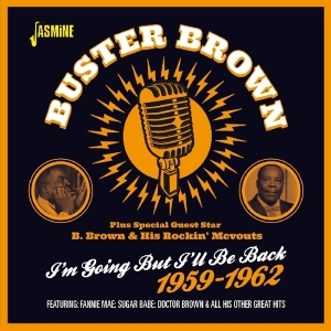 Brown Buster Feat. B.Brown & His Rockin' Mcvouts - I'm Going But I'll Be Back 1959-1962 i gruppen Annet /  hos Bengans Skivbutik AB (1276412)