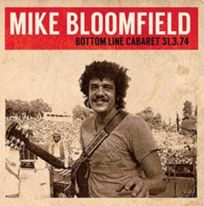 Bloomfield Mike - Bottom Line Cabaret 31.3.74 i gruppen CD hos Bengans Skivbutik AB (1276422)