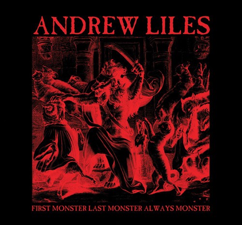 Liles Andrew - First Monster, Last Monster, Always i gruppen CD / Pop hos Bengans Skivbutik AB (1277865)