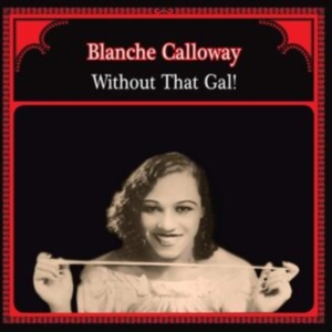 Calloway Blanche - Without That Gal! i gruppen VINYL hos Bengans Skivbutik AB (1278016)