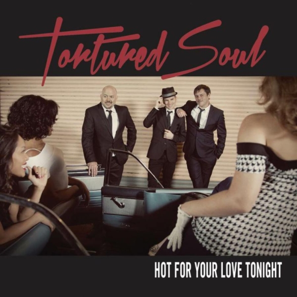 Tortured Soul - Hot For Your Love Tonight i gruppen CD / Toppselgere hos Bengans Skivbutik AB (1296682)