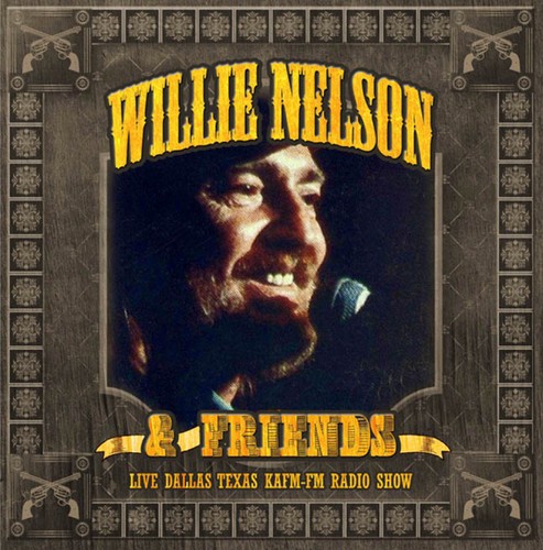 Nelson Willie And Friends - Live Dallas Texas Kafm-Fm Radio Sho i gruppen CD / Toppselgere hos Bengans Skivbutik AB (1296720)