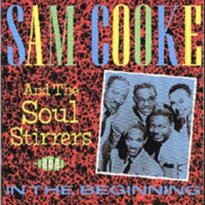 Cooke Sam And The Soul Stirrers - In The Beginning i gruppen CD hos Bengans Skivbutik AB (1299177)