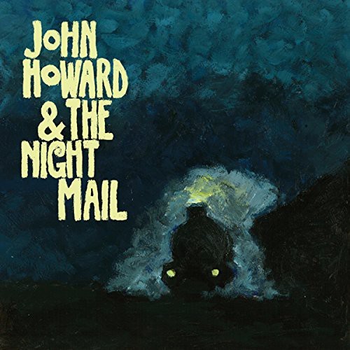 John Howard - John Howard & The Night Mail i gruppen CD / Toppselgere hos Bengans Skivbutik AB (1310187)