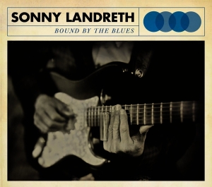 Sonny Landreth - Bound By The Blues i gruppen VINYL hos Bengans Skivbutik AB (1317648)