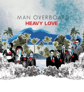 MAN OVERBOARD - HEAVY LOVE i gruppen CD hos Bengans Skivbutik AB (1334641)