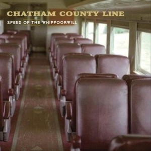 Chatham County Line - Speed Of The Whippoorwill i gruppen VI TIPSER / Klassiska lablar / YepRoc / Vinyl hos Bengans Skivbutik AB (1334739)