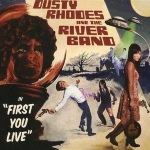 Dusty Rhodes & The River Band - First You Live i gruppen CD hos Bengans Skivbutik AB (1335719)