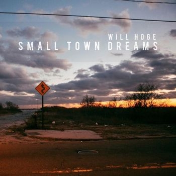 Hoge Will - Small Town Dreams i gruppen CD / Country hos Bengans Skivbutik AB (1364231)