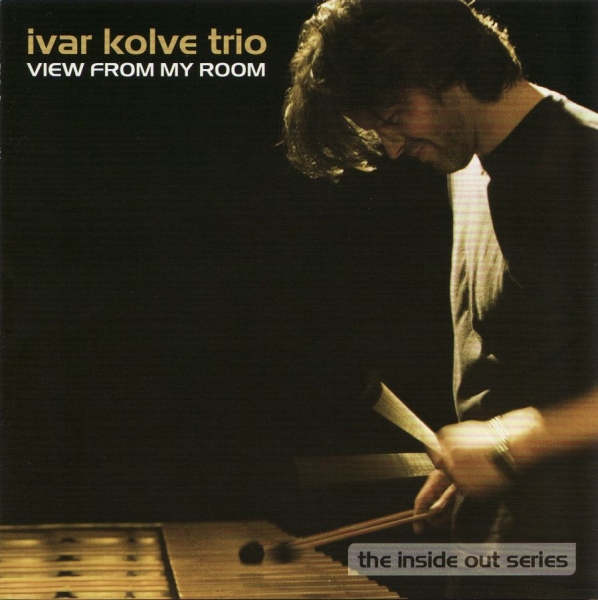 Kolve Ivar Trio - View From My Room i gruppen CD / Toppselgere hos Bengans Skivbutik AB (1387094)