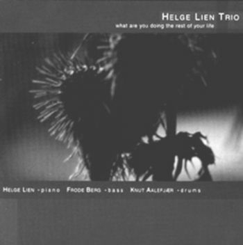 Lien Helge Trio - What Are You Doing The Rest Of Your i gruppen CD / Toppselgere hos Bengans Skivbutik AB (1387178)