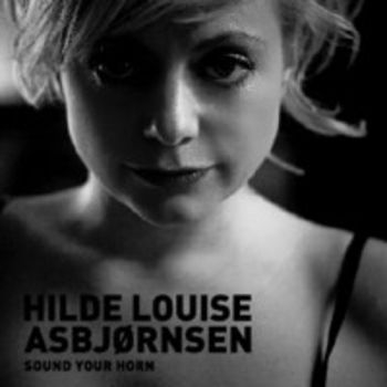 Asbjörnsen Hilde Louise - Sound Your Horn i gruppen CD / Toppselgere hos Bengans Skivbutik AB (1387389)