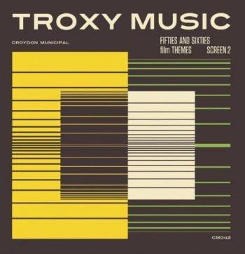 Various Artists - Troxy Music: Fifties And Sixties Fi i gruppen CD / Toppselgere hos Bengans Skivbutik AB (1399029)