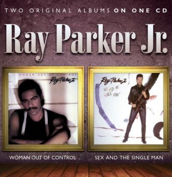 Parker Ray Jr. - Woman Out Of Control / Sex And The i gruppen CD / RNB, Disco & Soul hos Bengans Skivbutik AB (1475406)