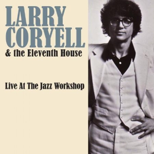 Coryell Larry & The Eleventh House - Live At The Jazz Workshop i gruppen CD hos Bengans Skivbutik AB (1480057)
