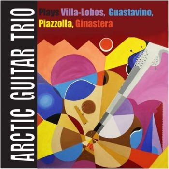 Arctic Guitar Trio - Plays Villa/Lobos, Guastavino... i gruppen CD / Worldmusic/ FolkeMusikkk hos Bengans Skivbutik AB (1484009)