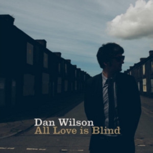 Dan Wilson - All Love Is Blind i gruppen Annet /  hos Bengans Skivbutik AB (1485217)