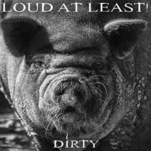 Loud At Least - Dirty i gruppen CD hos Bengans Skivbutik AB (1496606)