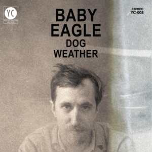 Baby Eagle - Dog Weather i gruppen VINYL / Pop-Rock hos Bengans Skivbutik AB (1515255)