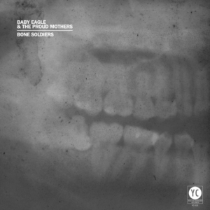 Baby Eagle And The Proud Mothers - Bone Soldiers i gruppen CD hos Bengans Skivbutik AB (1515263)