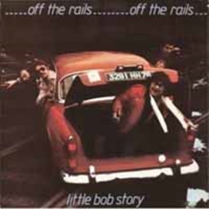 Little Bob Story - Off The Rails + Live In '78 i gruppen CD hos Bengans Skivbutik AB (1515440)
