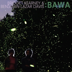 Kearney Bridget & Benjamin Lazar Da - Bawa i gruppen CD hos Bengans Skivbutik AB (1528614)
