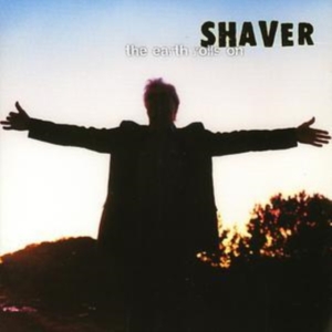 Shaver - The Earth Rolls On i gruppen -Start New West hos Bengans Skivbutik AB (1531826)