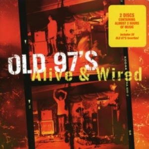 Old 97's - Alive & Wired i gruppen CD hos Bengans Skivbutik AB (1531839)