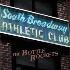 Bottle Rockets - South Broadway Athletic Club i gruppen CD hos Bengans Skivbutik AB (1531912)