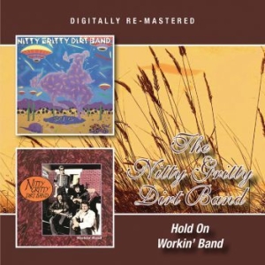 Nitty Gritty Dirt Band - Hold On/Workin' Band i gruppen CD hos Bengans Skivbutik AB (1531972)
