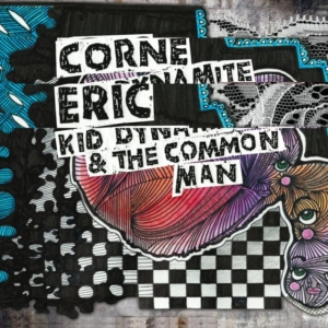 Eric Corne - Kid Dynamite & The Common Man i gruppen CD hos Bengans Skivbutik AB (1539745)
