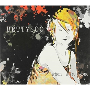 Bettysoo - When We're Gone i gruppen CD hos Bengans Skivbutik AB (1539746)