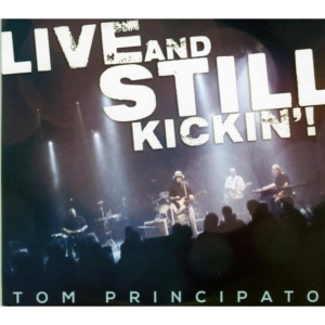 Principato Tom - Live And Still Kickin'! (Cd+Dvd) i gruppen CD hos Bengans Skivbutik AB (1541578)