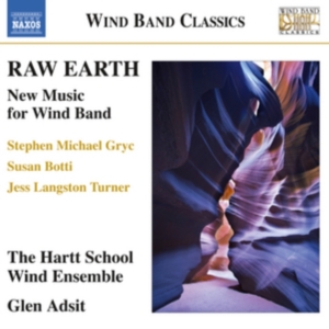 Botti / Gryc / Turner - Raw Earth - New Music For Wind Band i gruppen CD hos Bengans Skivbutik AB (1544804)