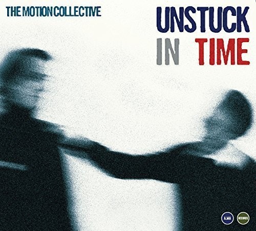 Motion Collective - Unstuck In Time i gruppen CD / Jazz/Blues hos Bengans Skivbutik AB (1545915)