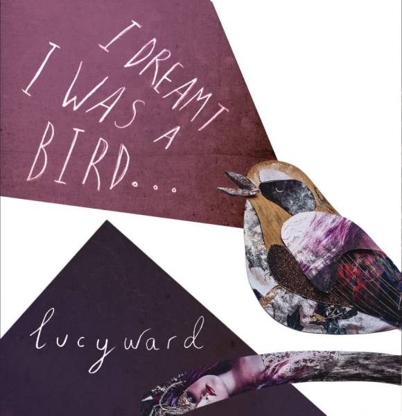 Ward Lucy - I Dreamt I Was A Bird i gruppen CD / Pop hos Bengans Skivbutik AB (1545946)