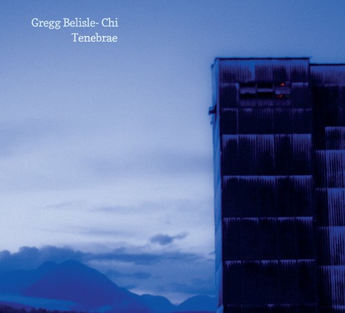 Belisle-Chi Gregg - Tenebrae i gruppen CD / Jazz/Blues hos Bengans Skivbutik AB (1548093)